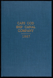 "Cape Cod Ship Canal Company: charter and its amendments, contracts, for construction, supreme court decisions, etc."