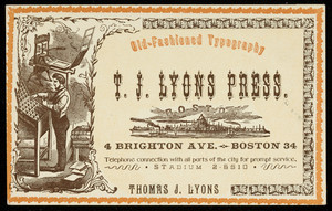 Trade card for T.J. Lyons Press, old-fashioned typography, 4 Brighton Avenue, Boston, Mass., undated