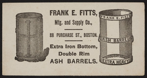 Trade card for Frank E. Fitts Mfg. and Supply Co., barrels, 88 Purchase St., Boston, Mass., undated