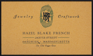 Trade card for Hazel Blake French, jewelry craftwork, Jarves Street, Sandwich, Mass., undated