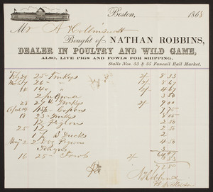 Billhead for Nathan Robbins, poultry and wild game, Stalls nos. 33 and 35 Faneuil Hall Market, Boston, Mass., dated 1868