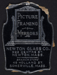 Label for the Newton Glass Co., picture framing & mirrors, 302 Centre Street, Newton, Mass., undated