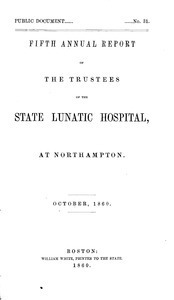Fifth Annual Report of the Trustees of the State Lunatic Hospital, at Northampton, October, 1860. Public Document no. 31