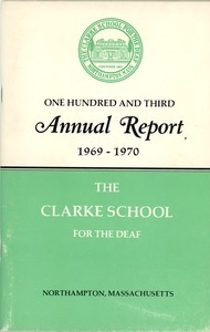 One Hundred and Third Annual Report of the Clarke School for the Deaf, 1970