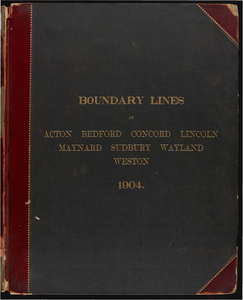 Atlas of the boundaries of the towns of Acton, Bedford, Concord, Lincoln, Maynard, Sudbury, Wayland, Weston, Middlesex County
