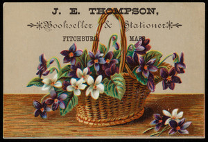 Trade card for J.E. Thompson, bookseller & stationer, Fitchburg, Mass., undated