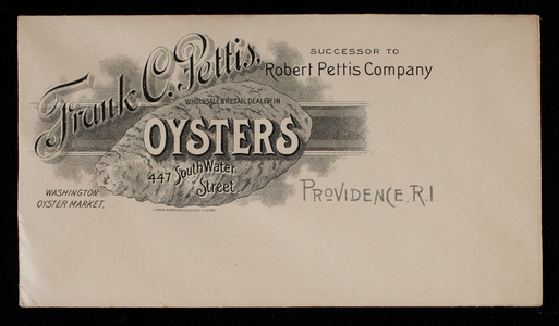 Envelope, Frank C. Pettis, wholesale & retail dealer in oysters, 447 South Water Street, Providence, Rhode Island
