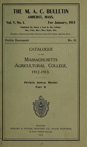 Massachusetts Agricultural College Amherst : Catalogue, 1912-1913. M.A.C. Bulletin vol. 5, no. 1