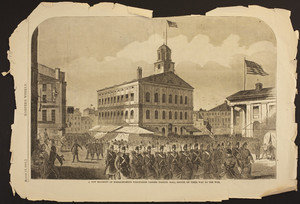 A new Regiment of Massachusetts Volunteers passing Faneuil Hall, Boston, on their way to the war