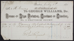 Billhead for George Williams, Dr., house and sign painter, grainer and glazier, No. 3 Province Court, Boston, Mass., dated July 1, 1876