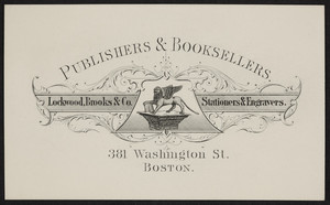 Trade card for Lockwood, Brooks & Co., publishers & booksellers, 381 Washington Street, Boston, Mass., undated