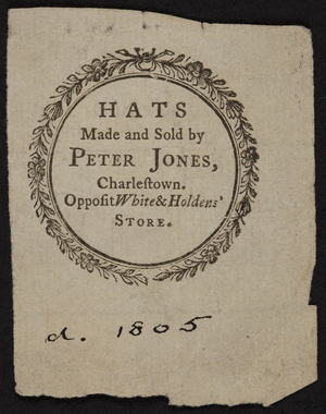 Advertisement for hats made and sold by Peter Jones, Charlestown, Mass., 1805