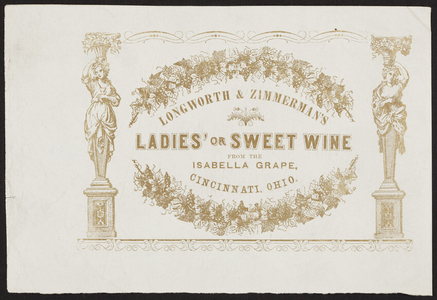 Ladies' or Sweet Wine, Longworth & Zimmerman's, Cincinnati, Ohio, undated