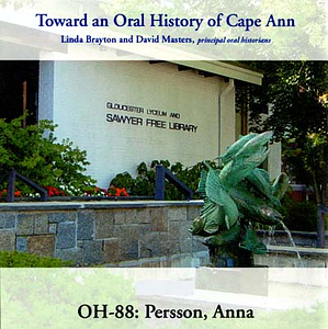 Toward an oral history of Cape Ann : Persson, Anna