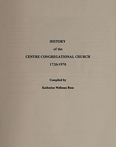 History of the Centre Congregational Church, 1720-1970