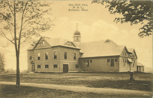 The Drill Hall, M.A.C., Amherst, Mass.