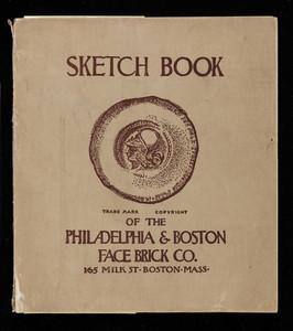 Sketch book of the Philadelphia & Boston Face Brick Co., 25th edition, 165 Milk Street, Boston, Mass.