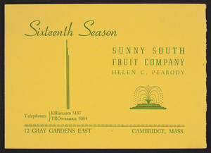 Sixteenth season, Sunny South Fruit Company, 12 Gray Gardens East, Cambridge, Mass., undated