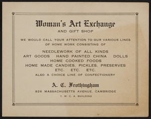 Trade card for the Woman's Art Exchange and Gift Shop, needlework, A.C. Frothingham, 826 Massachusetts Avenue, Cambridge, Mass., undated
