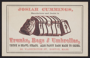 Trade card for Josiah Cummings, manufacturer and dealer in trunks, bags and umbrellas, 601 Washington Street, Boston, Mass., undated