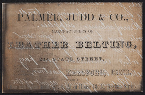 Trade card for Palmer, Judd & Co., manufacturers of leather belting, 234 State Street, Hartford, Connecticut, undated