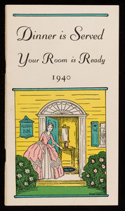 Dinner is served, your room is ready 1940, a pocket guide to smart tea rooms, inns and hotels, Elizabeth E. Webber, Cambridge, Mass.