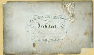 Trade card, Alex. R. Esty, architect, 2 Change Avenue, Boston, Mass.