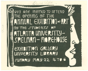You are invited to attend the opening of the annual exhibition of art by the students of Atlanta University-Spelman-Morehouse