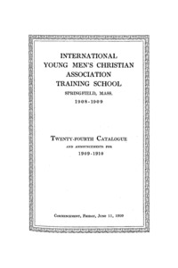 Twenty-Fourth Annual Catalogue of the International Young Men's Christian Assocation Training School, 1908-1909