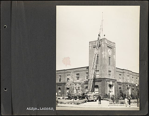 Aerial ladder, Melrose City Hall: Melrose, Mass.