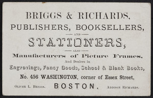 Trade card for Briggs & Richards, publishers, booksellers and stationers, No. 456 Washington, corner of Essex Street, Boston, Mass., undated