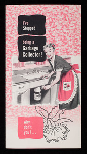 I've stopped being a garbage collector! Why don't you? In-Sin-Erator Manufacturing Company, 1125 Fourteenth Street, Racine, Wisconsin
