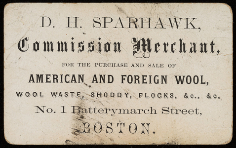 Trade cards for D.H. Sparhawk, commission merchant for the purchase and sale of American and foreign wool, No. 1 Batterymarch Street, Boston, Mass., undated