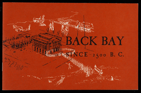 Back Bay since 2500 B.C., New England Mutual Life Insurance Company, Boston, Mass.