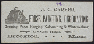 Trade cards for J.C. Carver, house painting, decorating, 54 Walnut Street, Brockton, Mass., undated