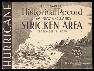 "The Complete Historical Record of New England's Stricken Area, September 21, 1938"
