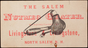 Trade card, Salem Nutmeg Grater, manufactured by Livingstone & Livingstone, North Salem, New Hampshire
