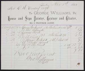 Billhead for George Williams, Dr., house and sign painter, grainer and glazier, No. 3 Province Court, Boston, Mass., dated November 1, 1883