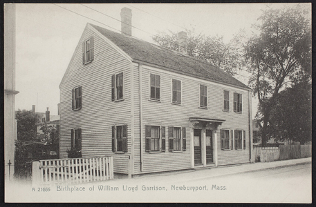 Postcard, birthplace of William Lloyd Garrison, Newburyport, Mass., published by the Rotograph Company, New York, New York