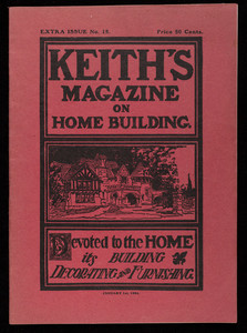 Keith's magazine on home building, devoted to the home, its building, decorating and furnishing, extra issue no. 15, January 1, 1904, edited by Walter J. Keith, published by The Keith Pub. Co.