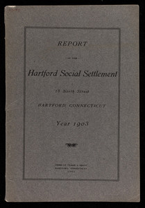 Report for the year 1903, Hartford Social Settlement, 15 North Street, Hartford, Connecticut, 1903