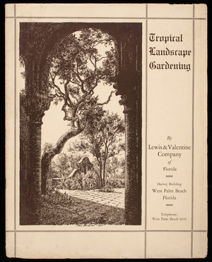 Tropical landscape gardening, by Lewis & Valentine Company of Florida, Harvey Building, West Palm Beach, Florida