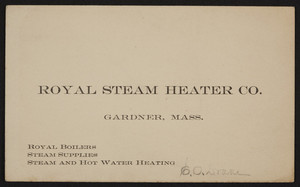 Trade card for the Royal Steam Heater Co., Royal Boilers, steam supplies, steam and hot water heating, Gardner, Mass., undated