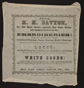 H.H. Dayton, embroideries, laces, white goods, No. 124 Main Street, opposite Bay House, Worcester, Mass., undated