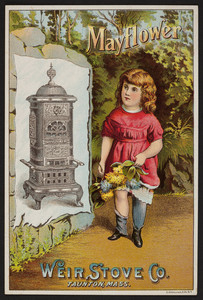 Trade card for Mayflower Stove, manufactured by Weir Stove Co., Taunton, Mass. and sold by Stephen C. Lowe, 585 Purchase St., New Bedford, Mass., undated