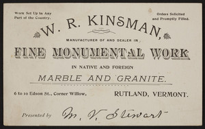 Trade card for W.R. Kinsman, fine monumental work, 6 to 10 Edison Street, corner Willow, Rutland, Vermont, undated