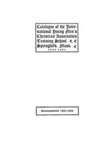 Sixteenth Annual Catalogue of the International Young Men's Christian Association Training School, 1900-1901