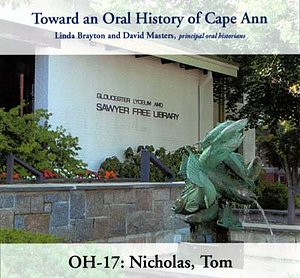 Toward an oral history of Cape Ann : Nicholas, Tom