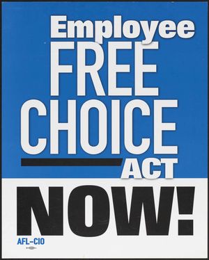 Employee Free Choice Act : Now!
