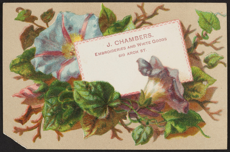 Trade card for J. Chambers, embroideries and white goods, 810 Arch Street, Boston, Mass., undated